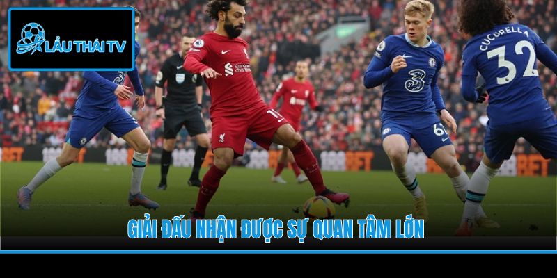 Giải đấu nhận được sự quan tâm lớn