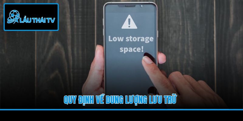 Quy định về dung lượng lưu trữ