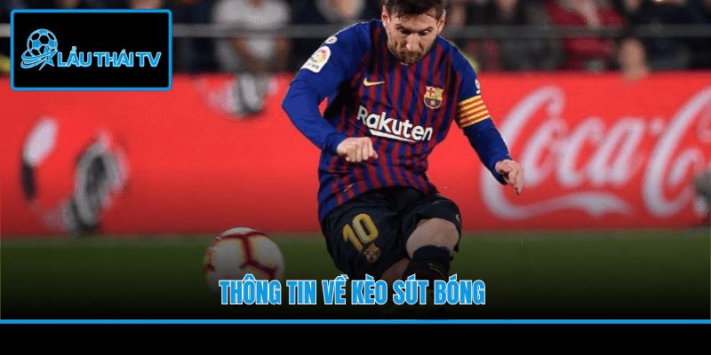 Thông tin về kèo sút bóng