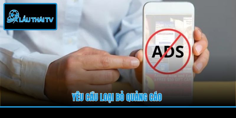 Yêu cầu loại bỏ quảng cáo